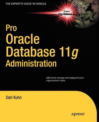 Pro Oracle Database 11g Administration(English, Paperback, Kuhn Darl)