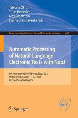 Automatic Processing of Natural-Language Electronic Texts with NooJ(English, Paperback, unknown)