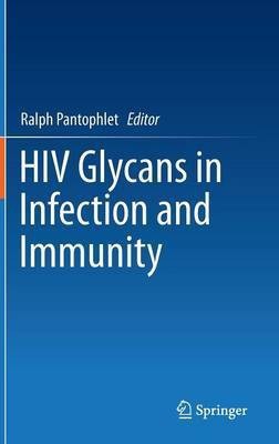 HIV Glycans in Infection and Immunity(English, Hardcover, unknown)