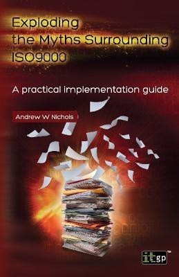 Exploding the Myths Surrounding ISO9000(English, Paperback, Nichols Andrew W.)