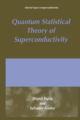 Quantum Statistical Theory of Superconductivity(English, Paperback, Fujita S.)