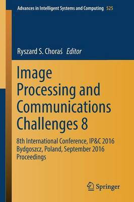 Image Processing and Communications Challenges 8(English, Paperback, unknown)