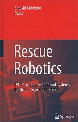 Rescue Robotics  - DDT Project on Robots and Systems for Urban Search and Rescue(English, Hardcover, unknown)