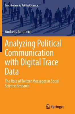 Analyzing Political Communication with Digital Trace Data(English, Paperback, Jungherr Andreas)