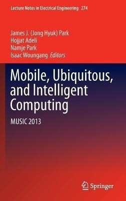 Mobile, Ubiquitous, and Intelligent Computing(English, Hardcover, unknown)