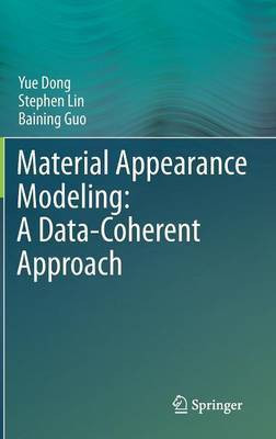 Material Appearance Modeling: A Data-Coherent Approach(English, Hardcover, Dong Yue)