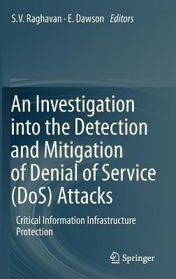An Investigation into the Detection and Mitigation of Denial of Service (DoS) Attacks(English, Hardcover, unknown)