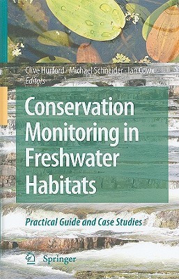 Conservation Monitoring in Freshwater Habitats  - A Practical Guide and Case Studies(English, Hardcover, unknown)