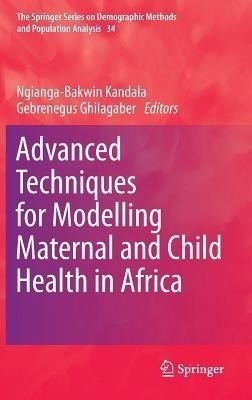 Advanced Techniques for Modelling Maternal and Child Health in Africa(English, Hardcover, unknown)