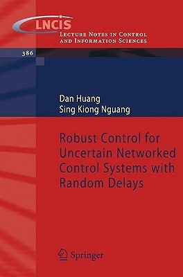 Robust Control for Uncertain Networked Control Systems with Random Delays(English, Paperback, Huang Dan)