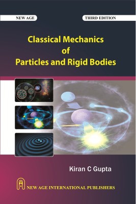 CLASSICAL MECHANICS OF PRACTICLES & RIGID BODIES 3ED(English, Paperback, GUPTA)