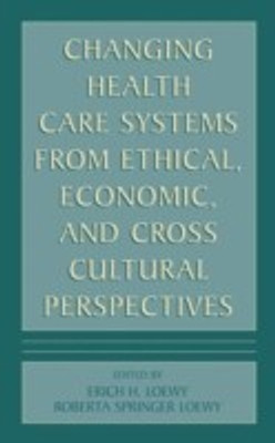Changing Health Care Systems from Ethical, Economic, and Cross Cultural Perspectives(English, Hardcover, unknown)