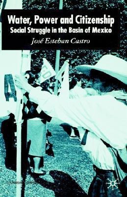 Water, Power and Citizenship(English, Hardcover, Castro Jose Esteban)