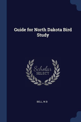 Guide for North Dakota Bird Study(English, Paperback, Bell Wb)