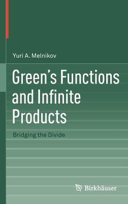 Green's Functions and Infinite Products(English, Hardcover, Melnikov Yuri A.)