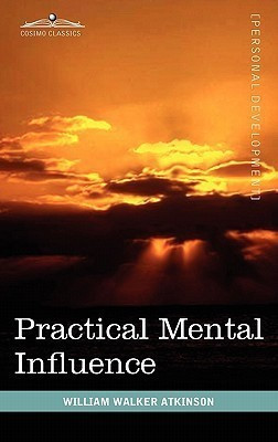 Practical Mental Influence(English, Hardcover, Atkinson William Walker)