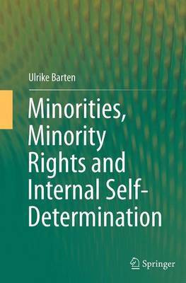 Minorities, Minority Rights and Internal Self-Determination(English, Paperback, Barten Ulrike)