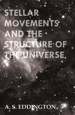 Stellar Movements And The Structure Of The Universe(English, Paperback, Eddington A. S.)