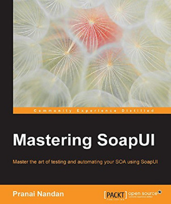 Mastering SoapUI(English, Paperback, Nandan Pranai)