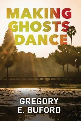 Making Ghosts Dance(English, Paperback, Buford Gregory E)