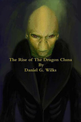 The Rise of the Dragon Cluna(English, Paperback, Wilks Daniel)