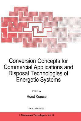 Conversion Concepts for Commercial Applications and Disposal Technologies of Energetic Systems(English, Paperback, unknown)
