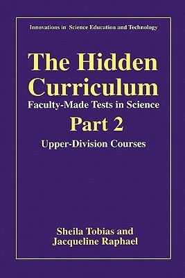 The Hidden Curriculum-Faculty-Made Tests in Science(English, Paperback, Tobias Sheila)