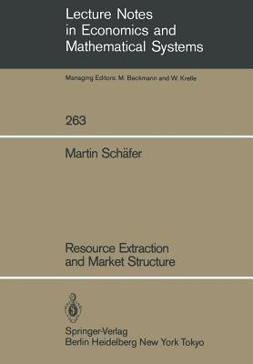 Resource Extraction and Market Structure(English, Paperback, Schaefer Martin)