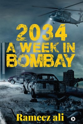 2034: A week in Bombay(English, Paperback, Rameez Ali)