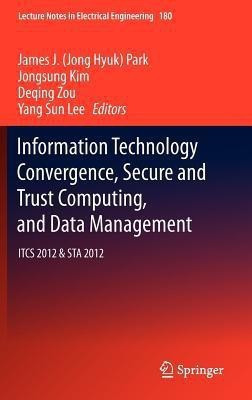Information Technology Convergence, Secure and Trust Computing, and Data Management(English, Hardcover, unknown)