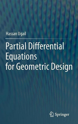 Partial Differential Equations for Geometric Design(English, Hardcover, Ugail Hassan)