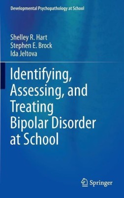 Identifying, Assessing, and Treating Bipolar Disorder at School(English, Hardcover, Hart Shelley R)