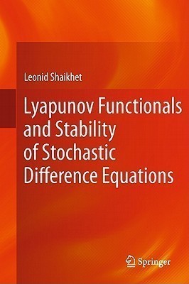 Lyapunov Functionals and Stability of Stochastic Difference Equations(English, Hardcover, Shaikhet Leonid)