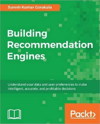 Building Recommendation Engines(English, Paperback, Gorakala Suresh Kumar)