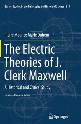 The Electric Theories of J. Clerk Maxwell(English, Paperback, Duhem Pierre Maurice Marie)