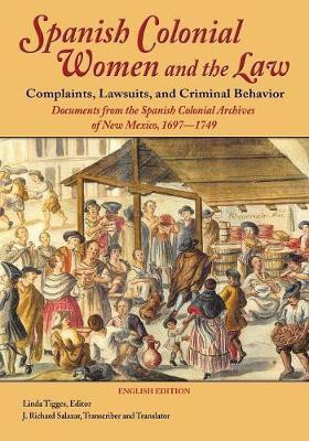 Spanish Colonial Women and the Law: Complaints, Lawsuits, and Criminal Behavior(English, Paperback, unknown)