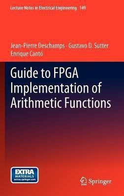 Guide to FPGA Implementation of Arithmetic Functions(English, Hardcover, Deschamps Jean-Pierre)
