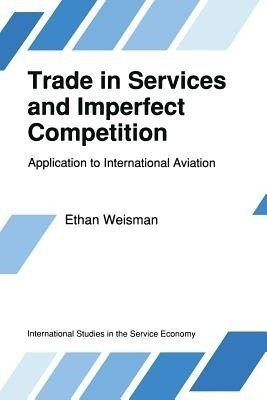 Trade in Services and Imperfect Competition(English, Paperback, Weisman E.)