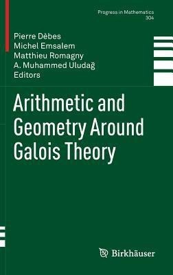 Arithmetic and Geometry Around Galois Theory(English, Hardcover, unknown)