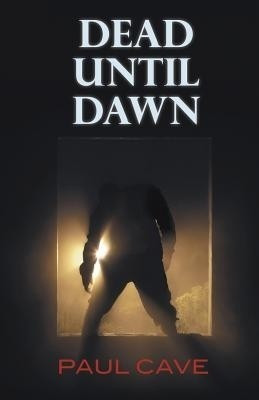 Dead Until Dawn(English, Paperback, Cave Paul)