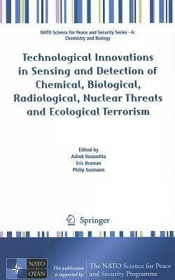 Technological Innovations in Sensing and Detection of Chemical, Biological, Radiological, Nuclear Threats and Ecological Terrorism(English, Hardcover, unknown)
