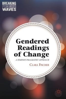 Gendered Readings of Change(English, Hardcover, Fischer C.)