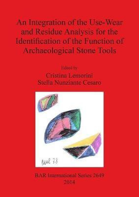 An Intergration of the Use-Wear and Residues Analysis for the Identification of the Function of Archaeological Stone Tools(English, Paperback, unknown)