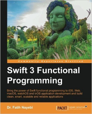 Swift 3 Functional Programming(English, Paperback, Nayebi Dr. Fatih)