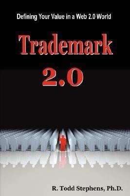 Trademark 2.0: Defining Your Value in the Web 2.0 World(English, Paperback, Stephens Todd)