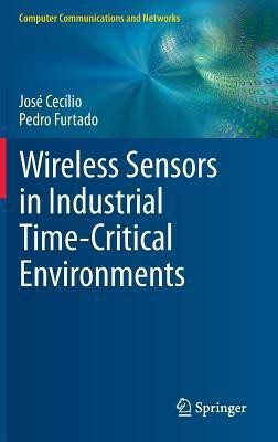 Wireless Sensors in Industrial Time-Critical Environments(English, Hardcover, Cecilio Jose)