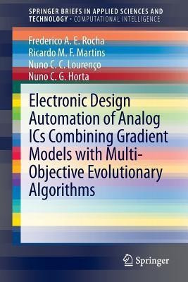 Electronic Design Automation of Analog ICs combining Gradient Models with Multi-Objective Evolutionary Algorithms(English, Paperback, Rocha Frederico A.E.)