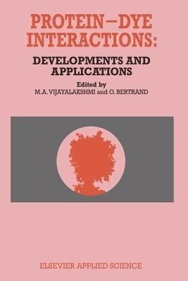 Protein-Dye Interactions: Developments and Applications(English, Paperback, unknown)