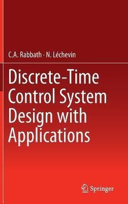 Discrete-Time Control System Design with Applications(English, Hardcover, Rabbath C.A.)