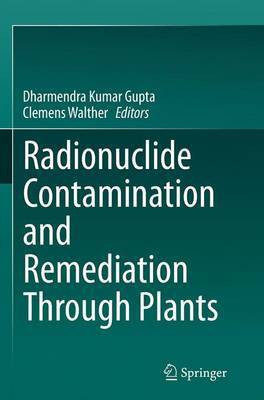 Radionuclide Contamination and Remediation Through Plants(English, Paperback, unknown)